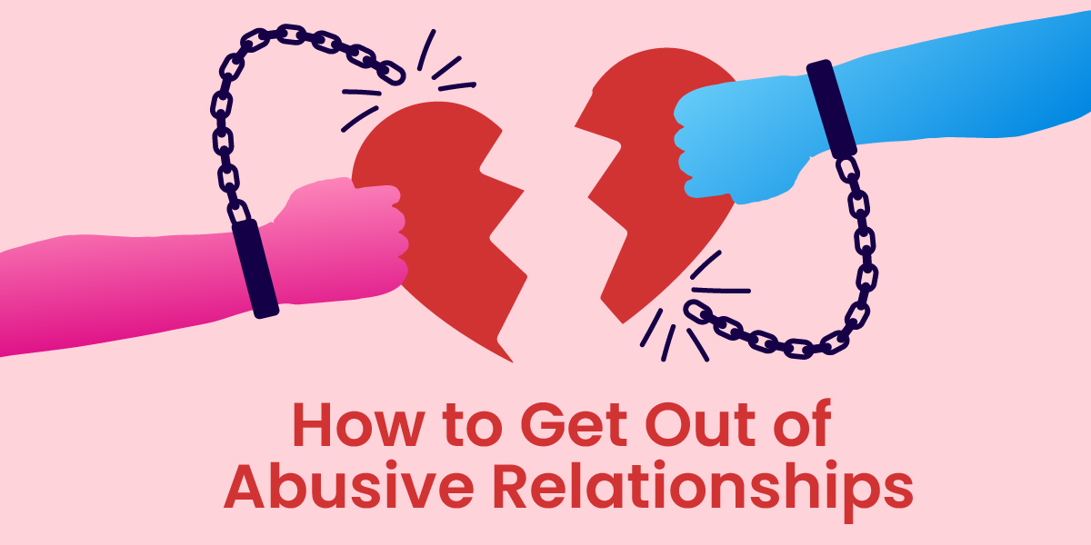 How To Get Out Of Abusive Relationships 14 Tips To Safely Leave